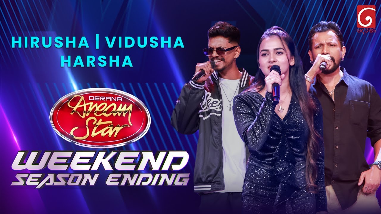 Hirusha | Vidusha | Harsha | Derana Dream Star Season Ending Weekend | TV Derana