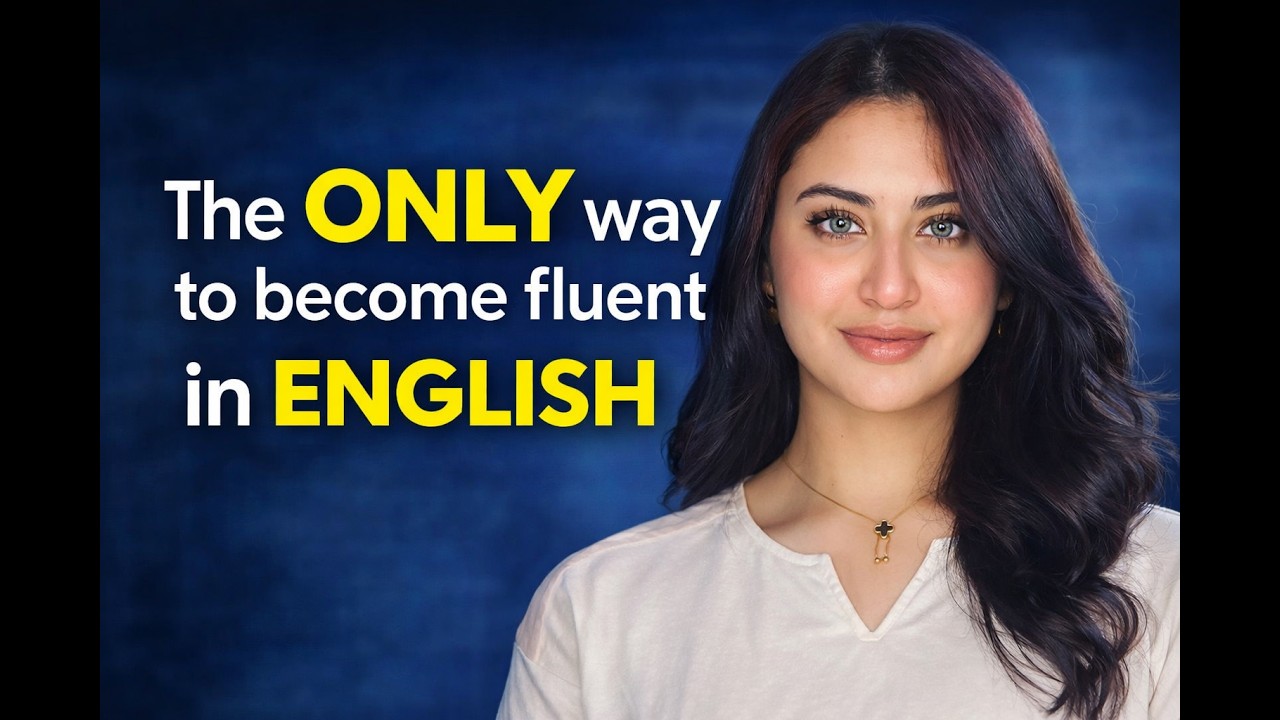 The ONLY way to become Fluent in English