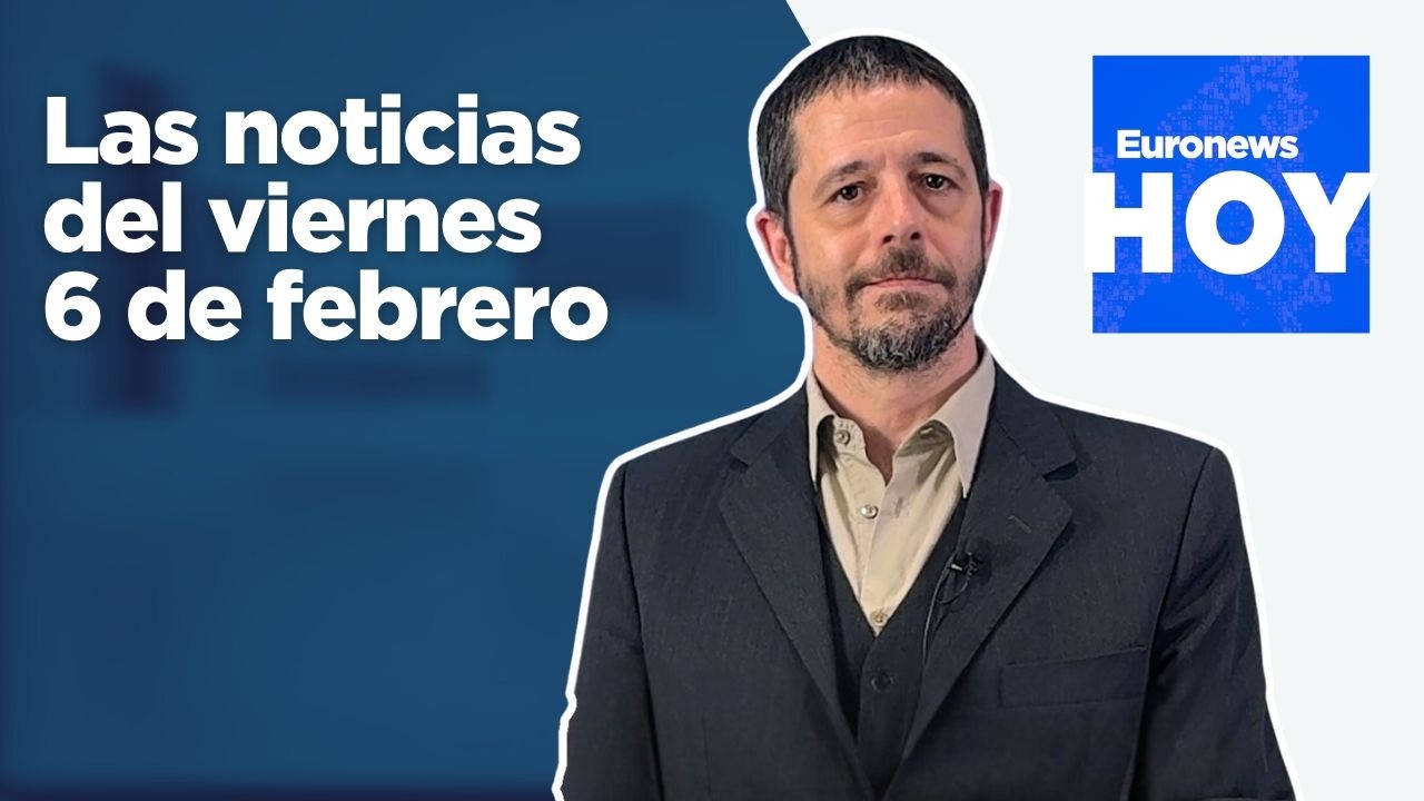 EURONEWS HOY | Las noticias del viernes 6 de febrero: Miles de evacuados por la borrasca Leonardo