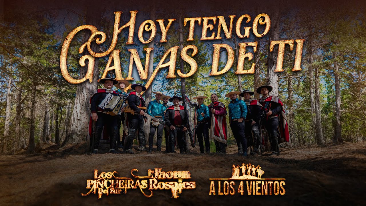 Los Pincheiras del Sur, A Los 4 Vientos - Hoy tengo Ganas de Ti (Video Oficial)