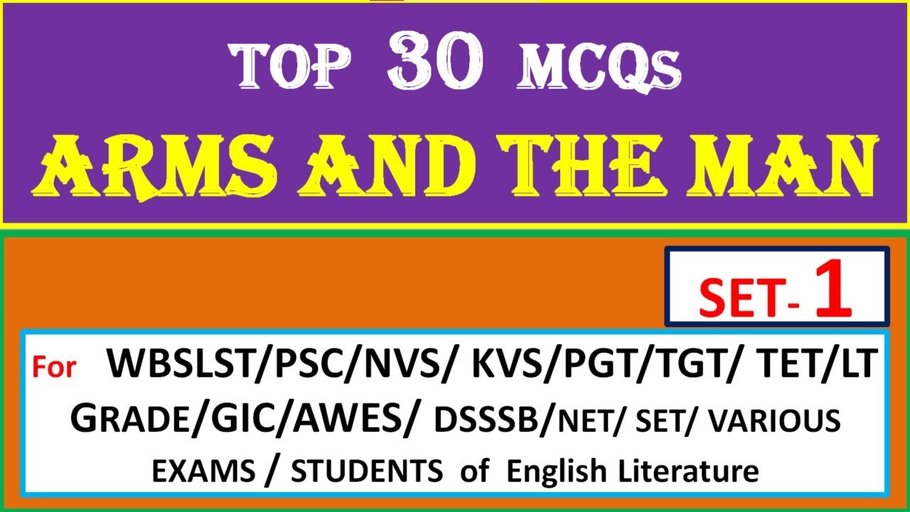 ARMS AND THE MAN  - TOP 30 MCQS  - SET 1