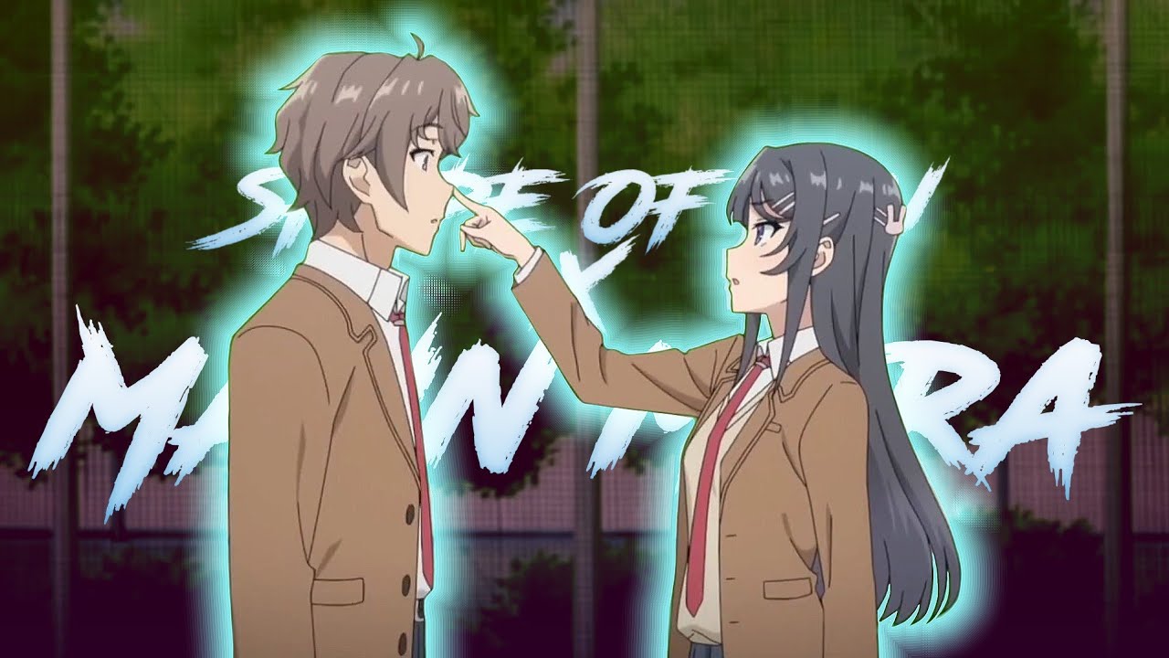 𝕊ℍ𝔸ℙ𝔼 𝕆𝔽 𝕐𝕆𝕌 𝕏 𝕄𝔸ℕℕ 𝕄𝔼ℝ𝔸 | Mai Sakurajima × Sakuta | #rascaldoesnotdreamofbunnygirlsenpai