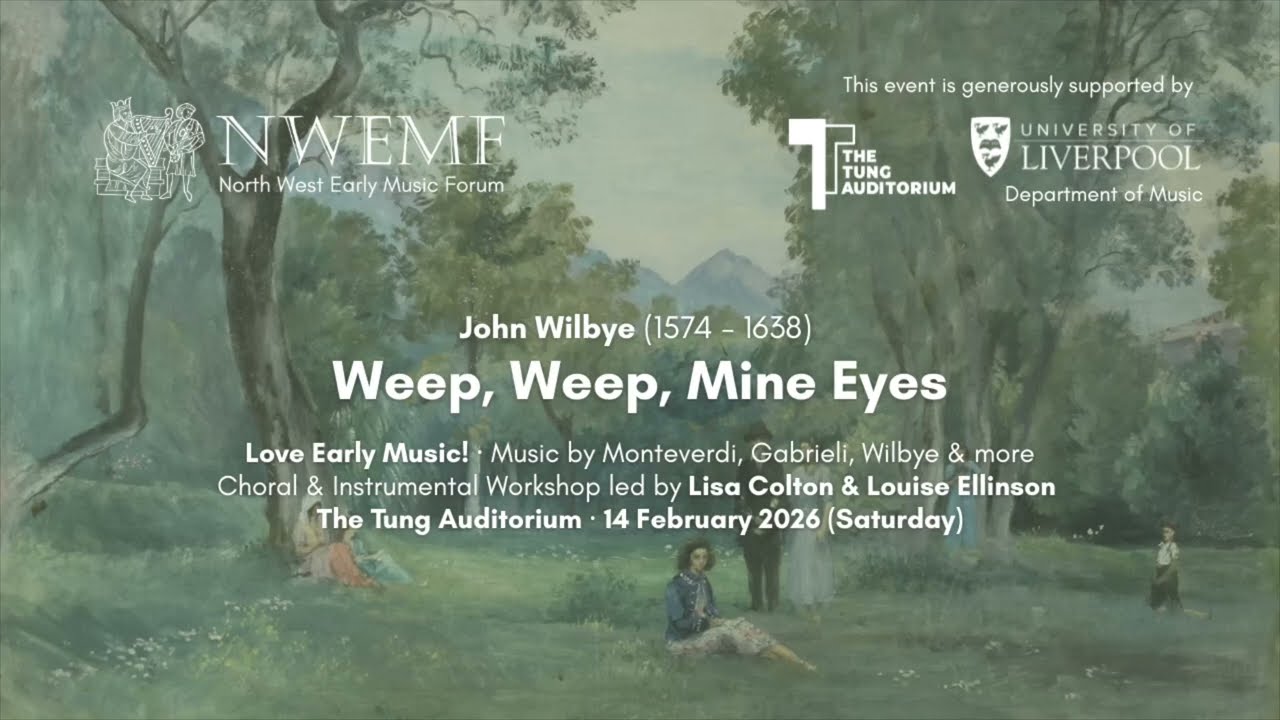John Wilbye - Weep, Weep, Mine Eyes | North West Early Music Forum | 14 Feb 2026 Love Early Music!