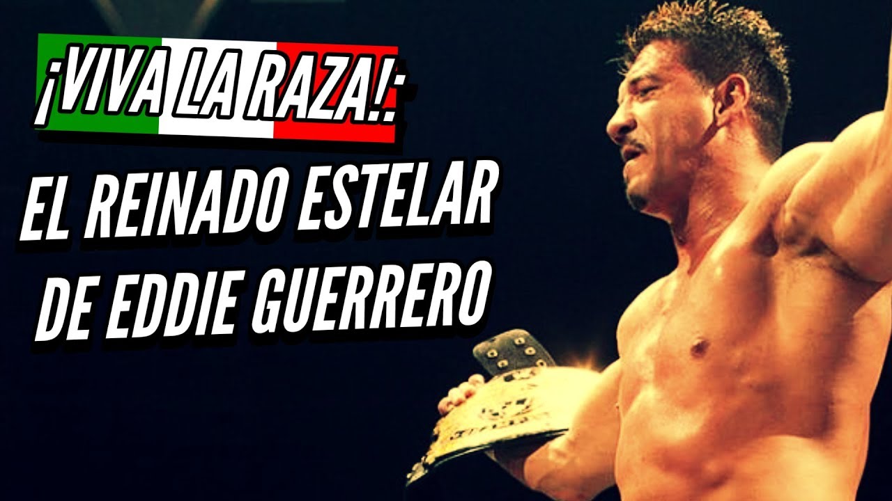 ¡Viva la Raza!: El reinado estelar de Eddie Guerrero en WWE