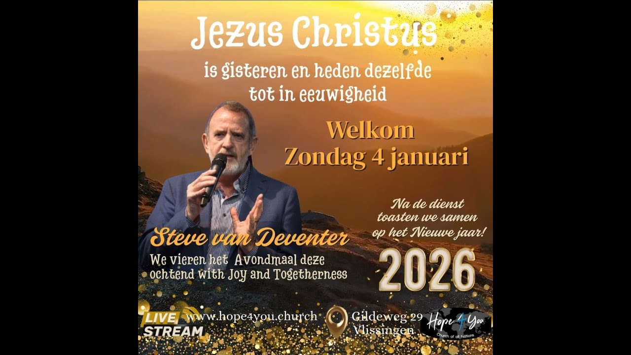 Jezus Christus dezelfde tot in eeuwigheid | Steve van Deventer | Hope4YouChurch | 4-01-2026