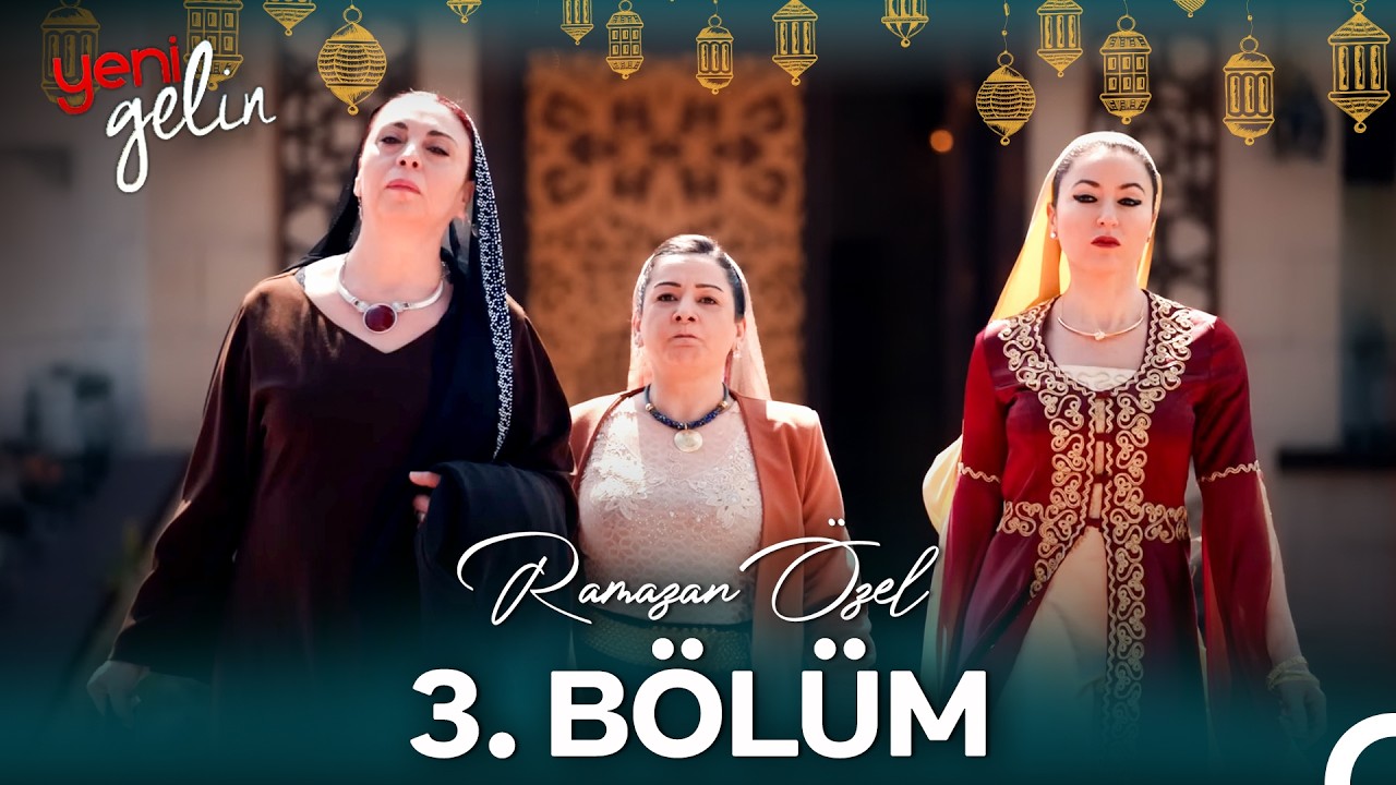 Yeni Gelin Maratonu 3. B&ouml;l&uuml;m (Ramazan &Ouml;zel)