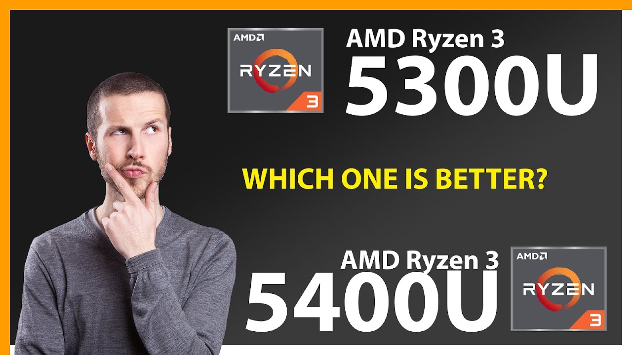 AMD Ryzen 3 5300U vs AMD Ryzen 3 5400U Technical Comparison