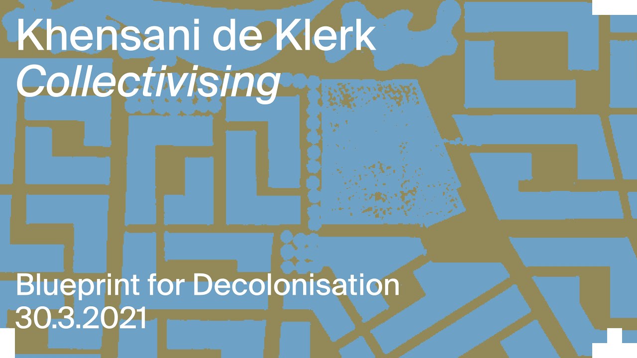 Blueprint for Decolonisation: Khensani de Klerk - Collectivising