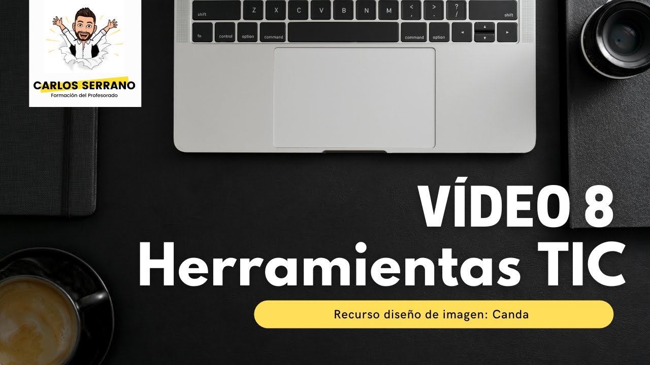 Herramientas TIC: Vídeo 8 [Canva] 🖌