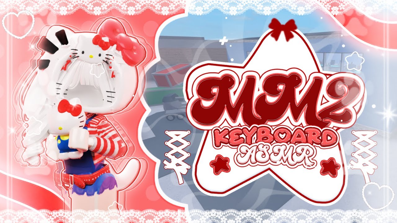 ˗ˏˋ ꒰ MM2 but it's Keyboard ASMR as HELLO KITTY (REMAKE) .ᐟ ꒱ ˎˊ˗  [Roblox Murder Mystery 2]