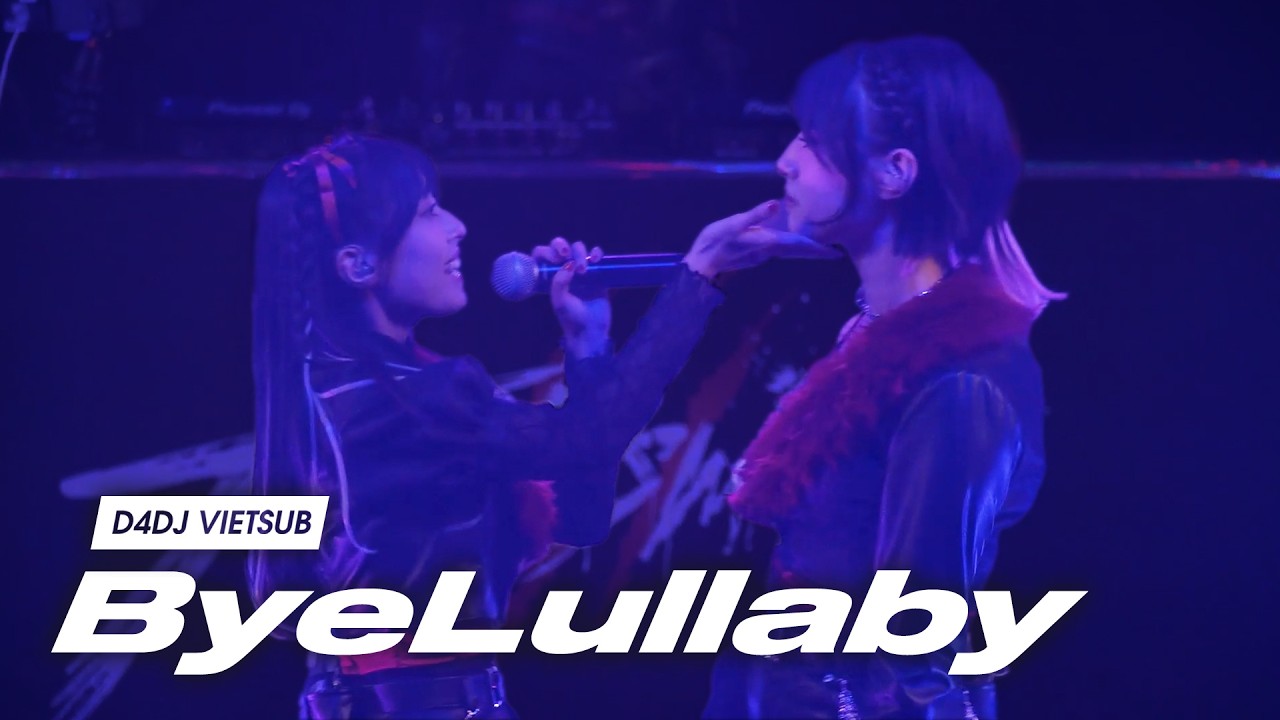 【D4DJ Vietsub】Live Video「ByeLullaby」- Abyssmare