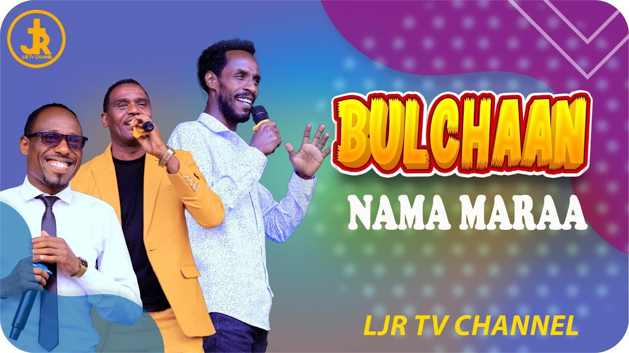 Bulchaan nama maraa / LJR TV APOSTLE DEREJE BESHA / #WORSHIP