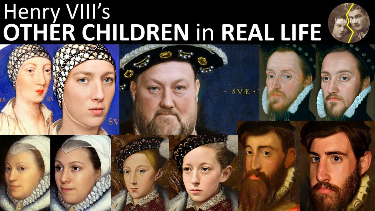 How Henry VIII's OTHER CHILDREN Looked in REAL LIFE- With Animations- Mortal Faces