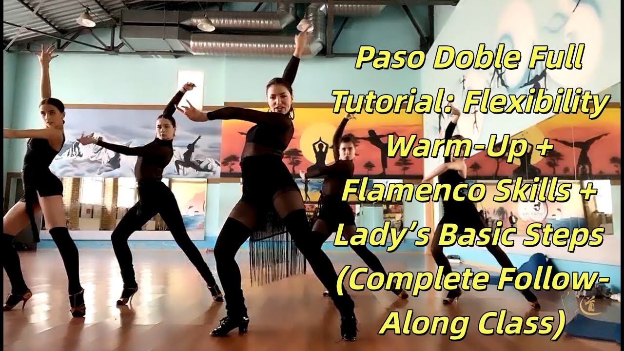 Paso Doble : Flexibility Warm-Up + Flamenco Skills + Lady’s Basic Steps (Complete Follow-Along Class