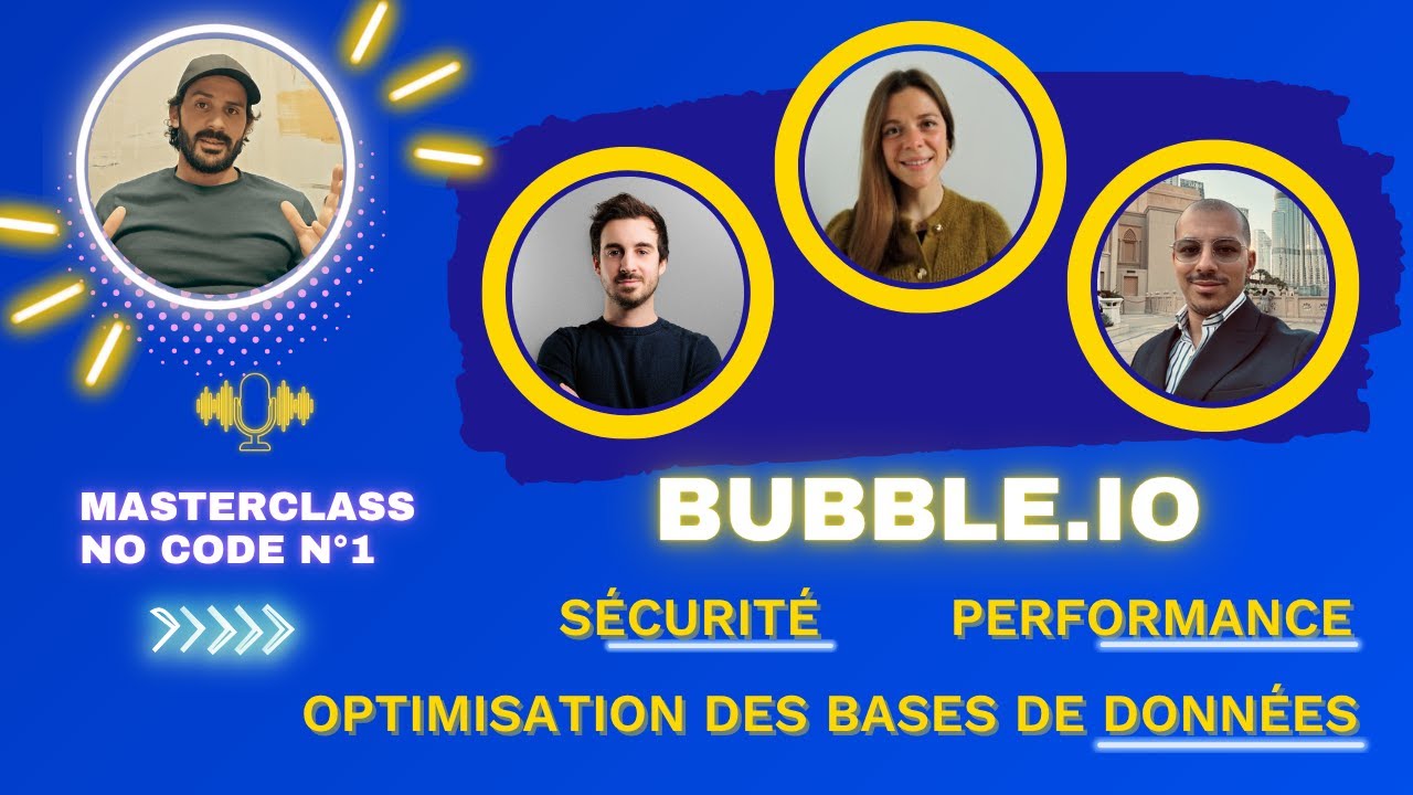 La Masterclass des Experts No-code sur Bubble.io : Sécuriser, Performer, Scaler son App en français