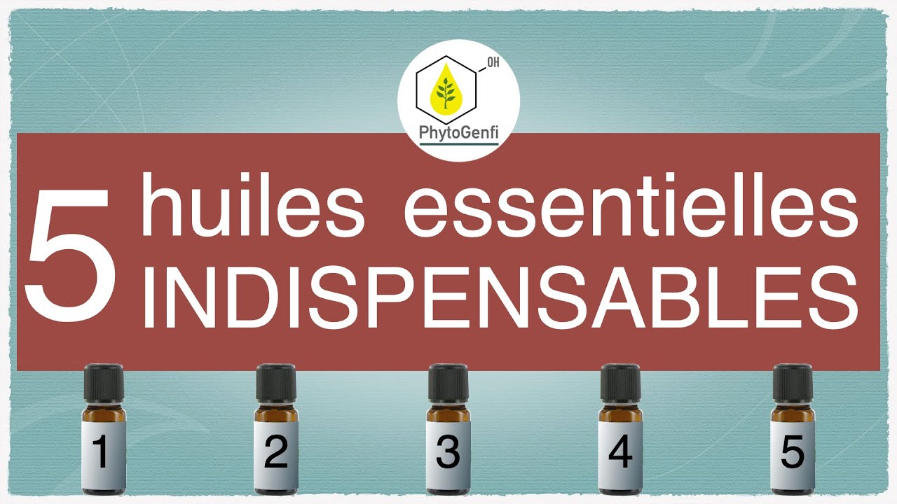 5 huiles essentielles indispensables