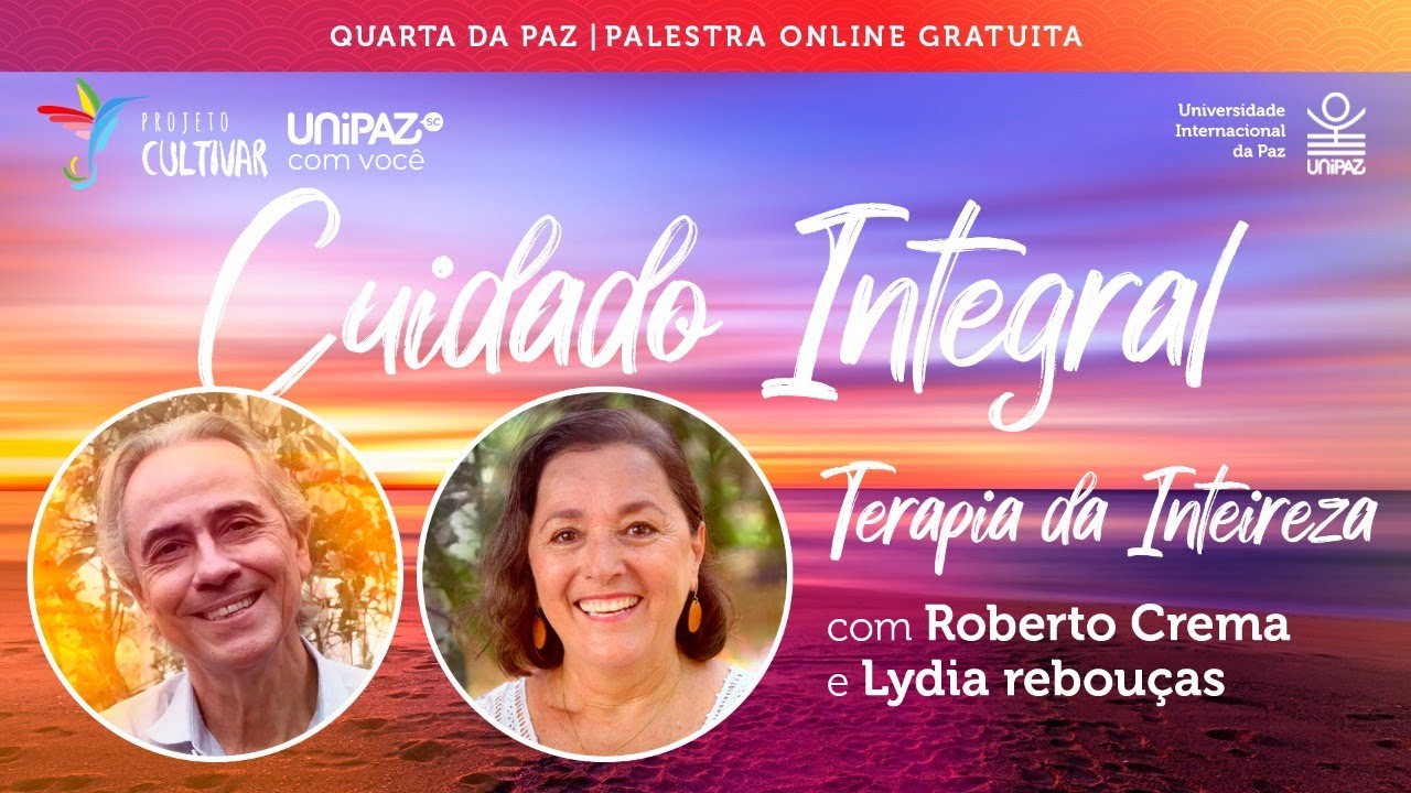 Cuidado Integral com Roberto Crema e Lydia Rebouças