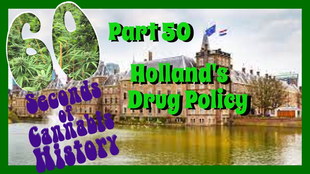 60 Seconds of Cannabis History: Part 50 - Holland's Drug Policy