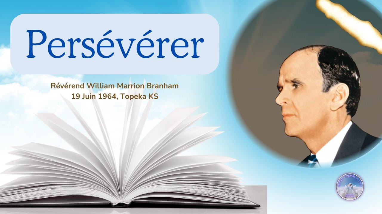 Persévérer, William Marrion Branham, 64-0619, #williammarrionbranham #sermon #message