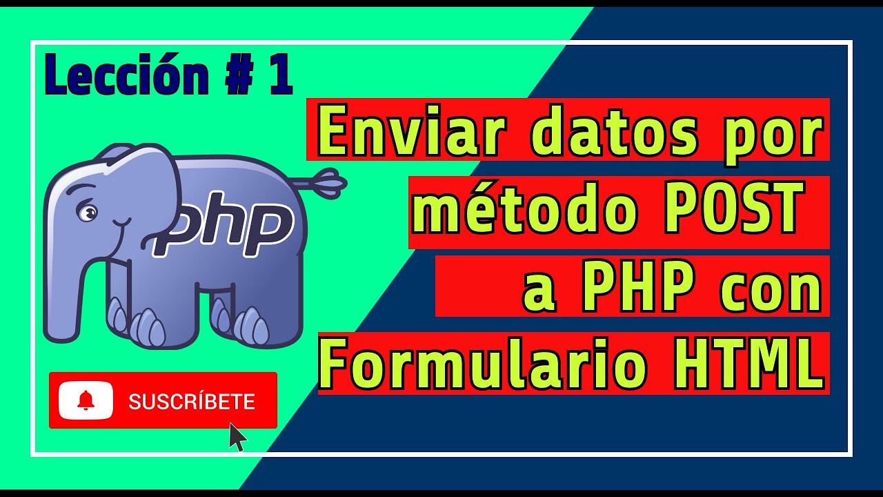 ENVIAR FORMULARIO HTML A PHP - METODO POST - PARTE 1