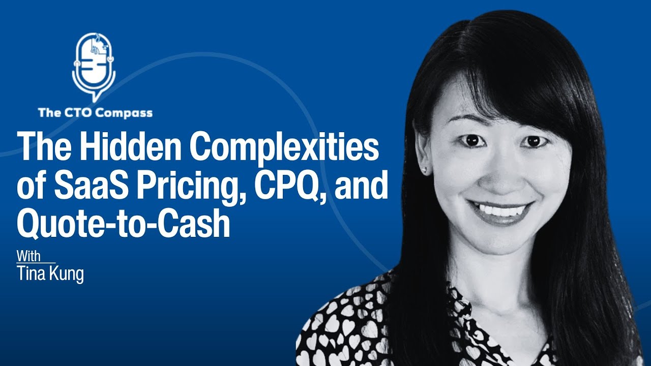 The Hidden Complexities of SaaS Pricing, CPQ, and Quote-to-Cash ft. Tina Kung