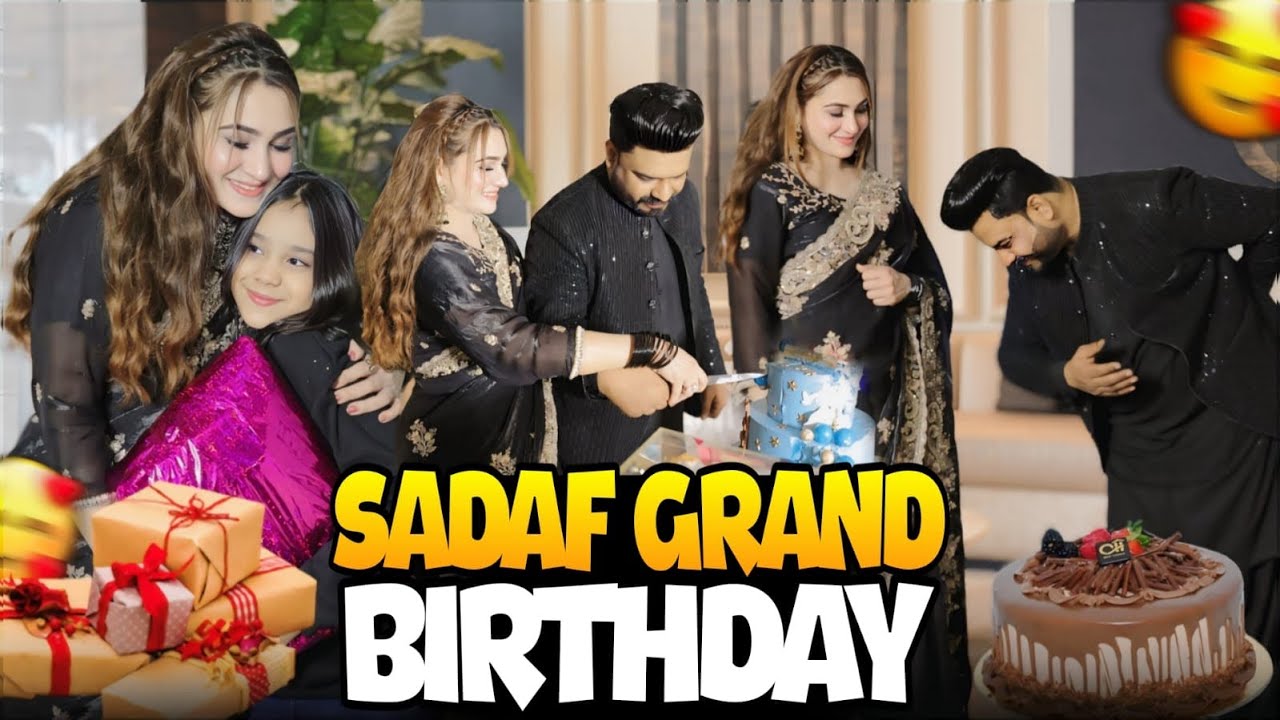 SADAF KI GRAND BIRTHDAY CELEBRATION // GRAND GIFT // QAWALI NIGHT