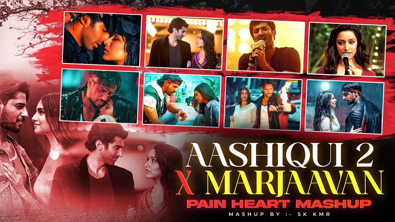 Aashiqui 2 X Marjaavaan - Pain Heart Mashup | Midnight Memories Jukebox | Chillout Mashup | Sk Kmr
