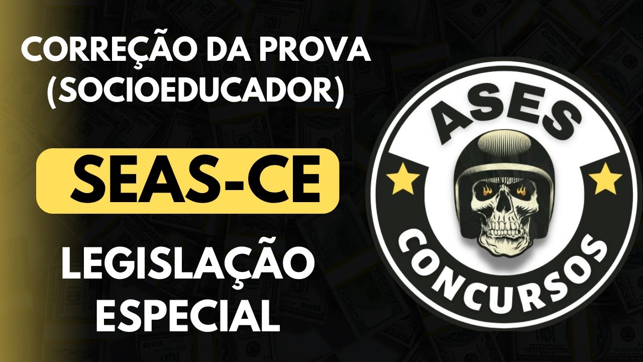 PROVA SOCIOEDUCADOR (SEAS-CE) - LEGISLA&Ccedil;&Atilde;O ESPECIAL