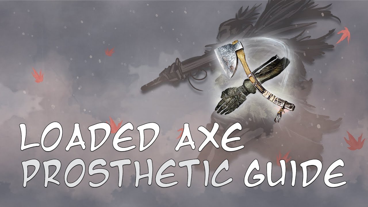 Sekiro Loaded Axe Guide - Everything about the Loaded Axe Prosthetic Tool