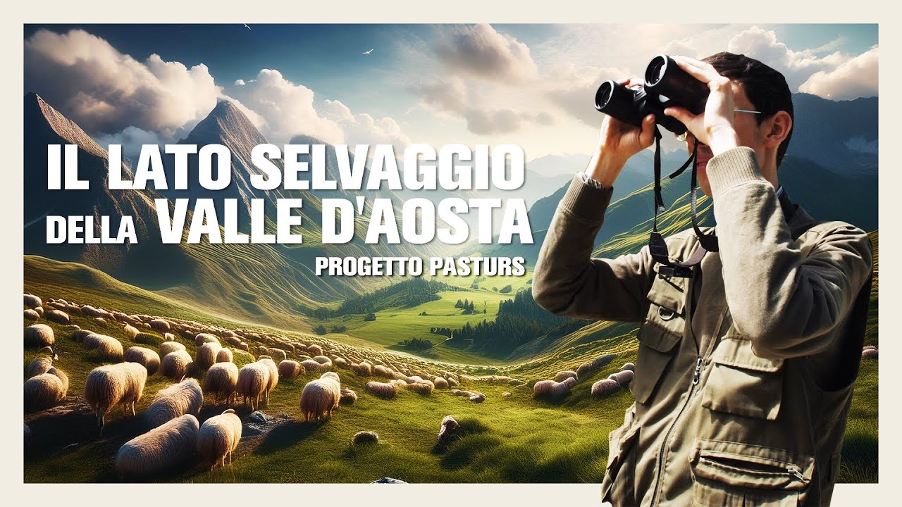Il lato selvaggio della Valle d'Aosta | Progetto Pasturs