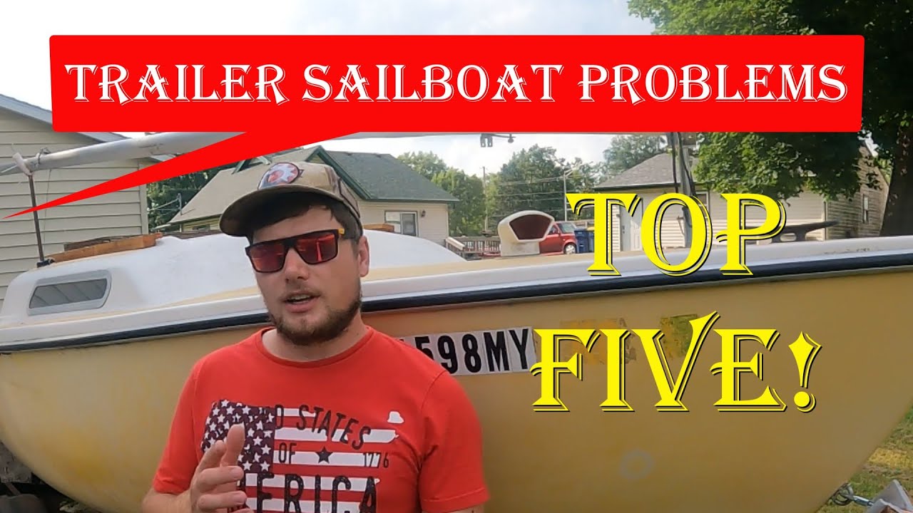 5 Major Issues with Trailer Sailboats - I Wish I knew This...