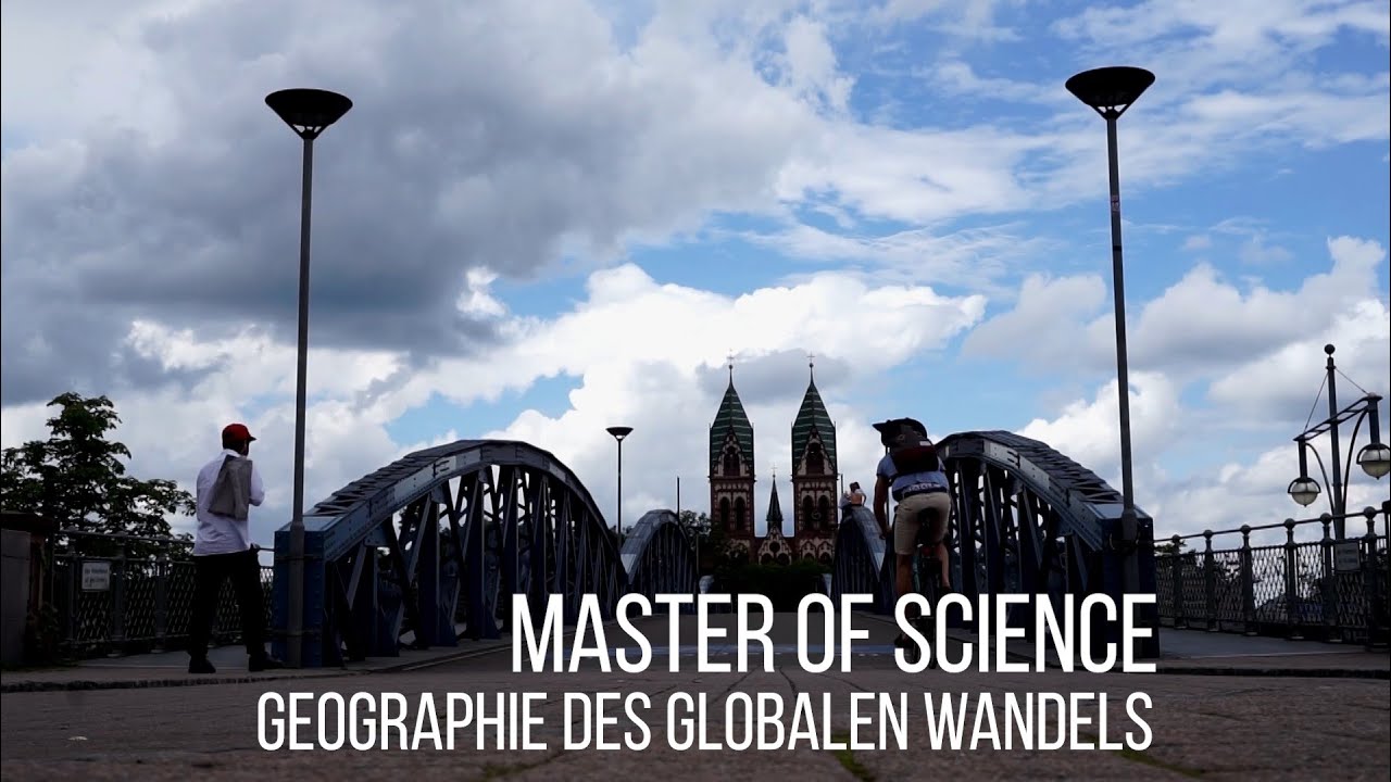 MSc Geographie des Globalen Wandels an der Uni Freiburg