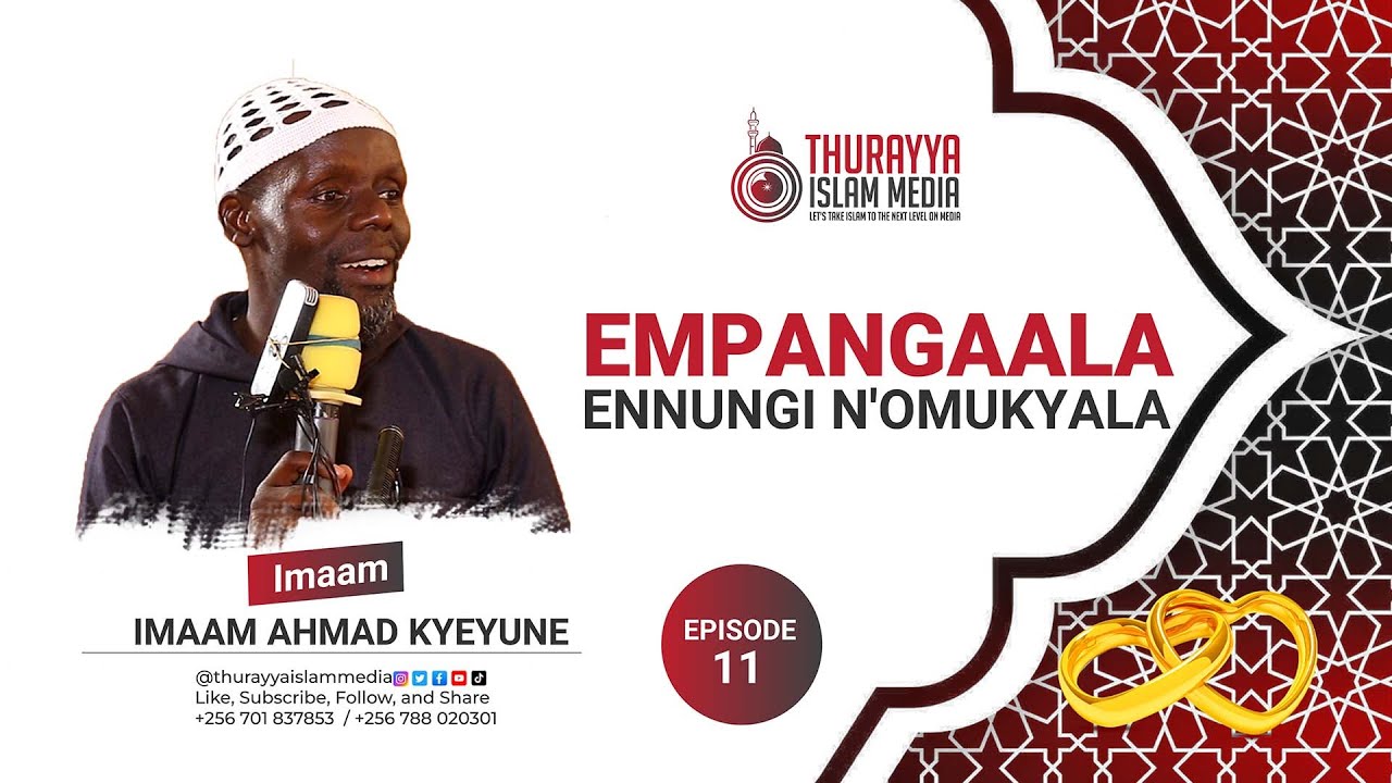 EBIKWATA KU BUFUMBO || EP 11 | EMPANGAALA ENNUNGI N'OMUKYALA - @ImaamAhmadKyeyune