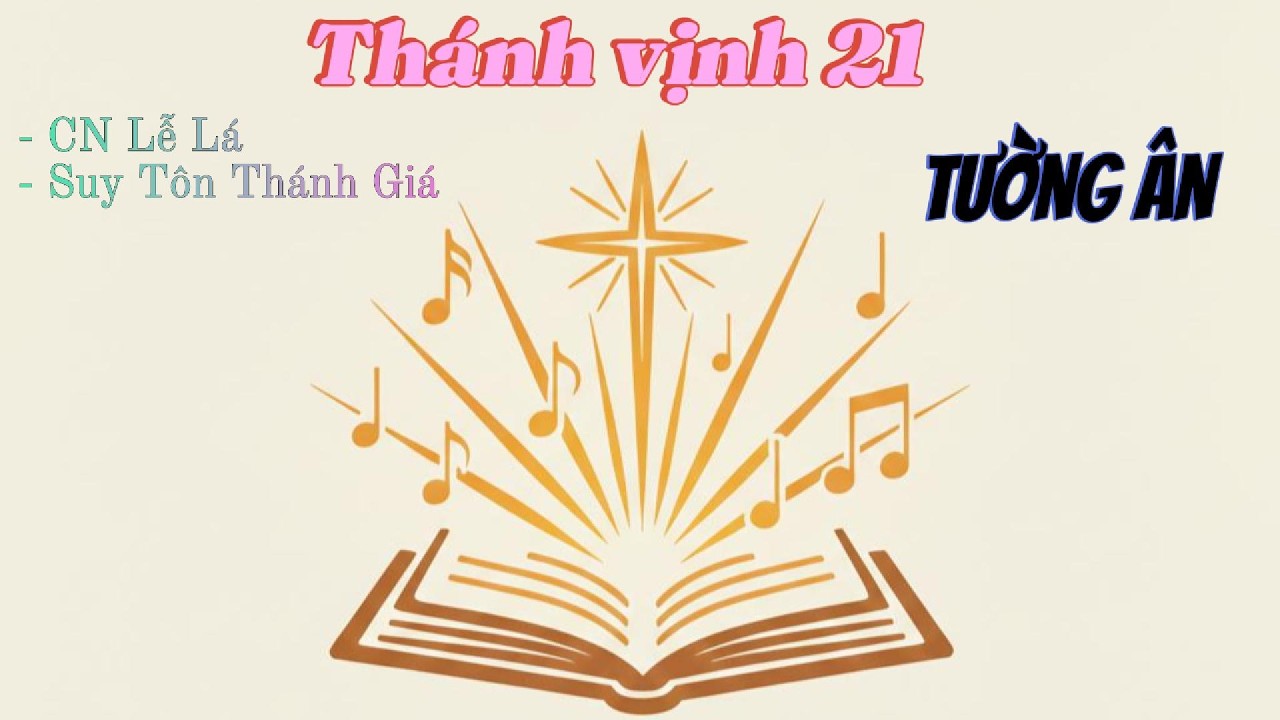 Đáp ca Chúa Nhật Lễ Lá - Lễ Suy Tôn Thánh Giá | Thánh vịnh 21 Tường Ân