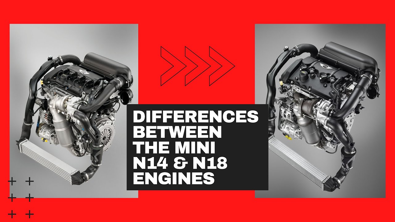 Различия между двигателями MINI N14 и N18