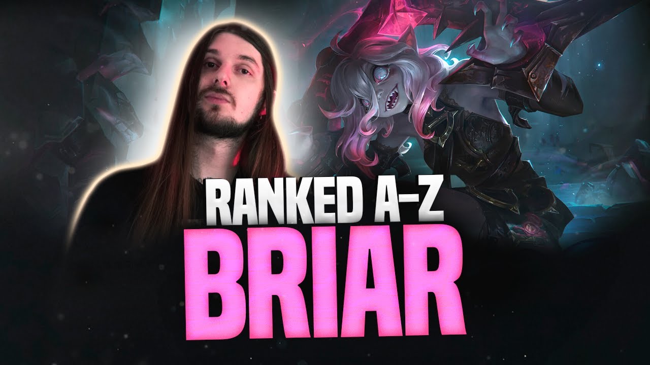 RANKED A-Z: BRIAR! LEAGUE OF LEGENDS