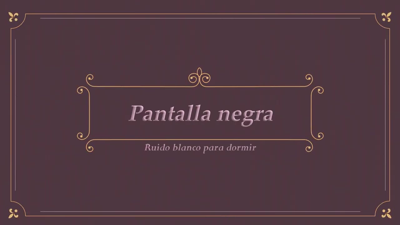 Ruido blaco Pantalla negra- Para Dormir