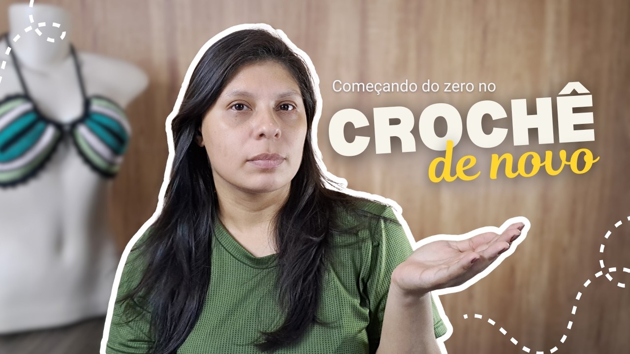 Começando do zero no crochê de novo: minha história e o que vem por ai