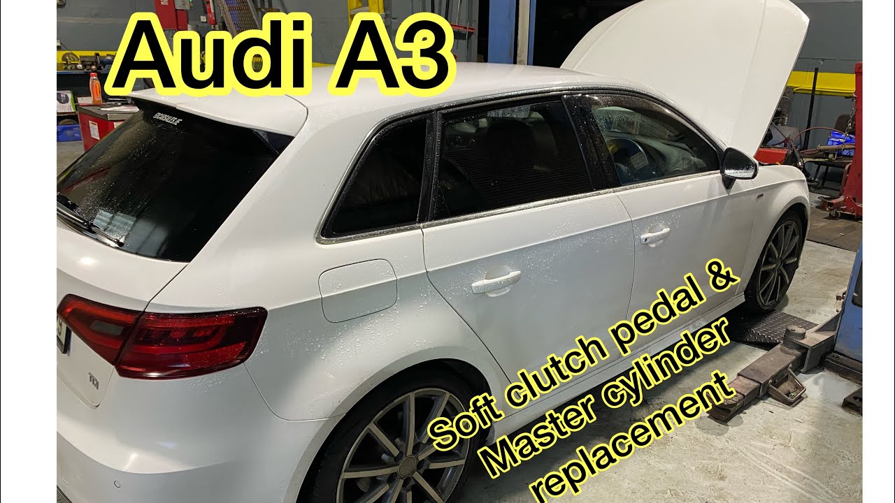 Audi A3 soft clutch pedal & master cylinder replacement