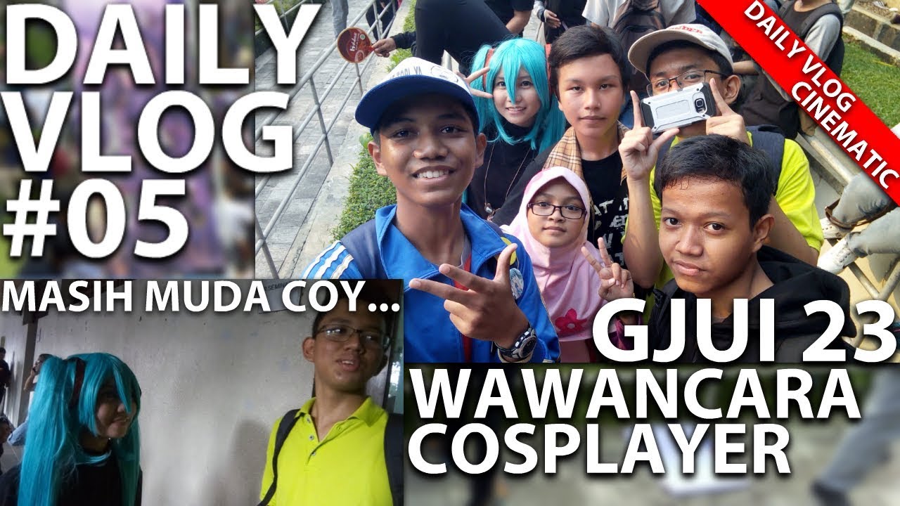 Daily vlog #05 (GJUI 23 dan Wawancara cosplayer)