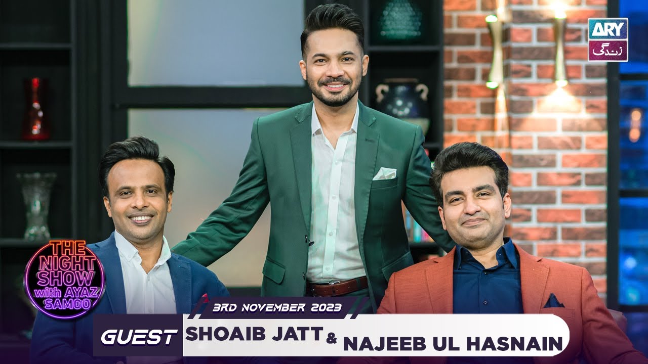 The Night Show with Ayaz Samoo | Shoaib Jatt | Najeeb ul Hasnain | Episode 71 - 3rd November 2023