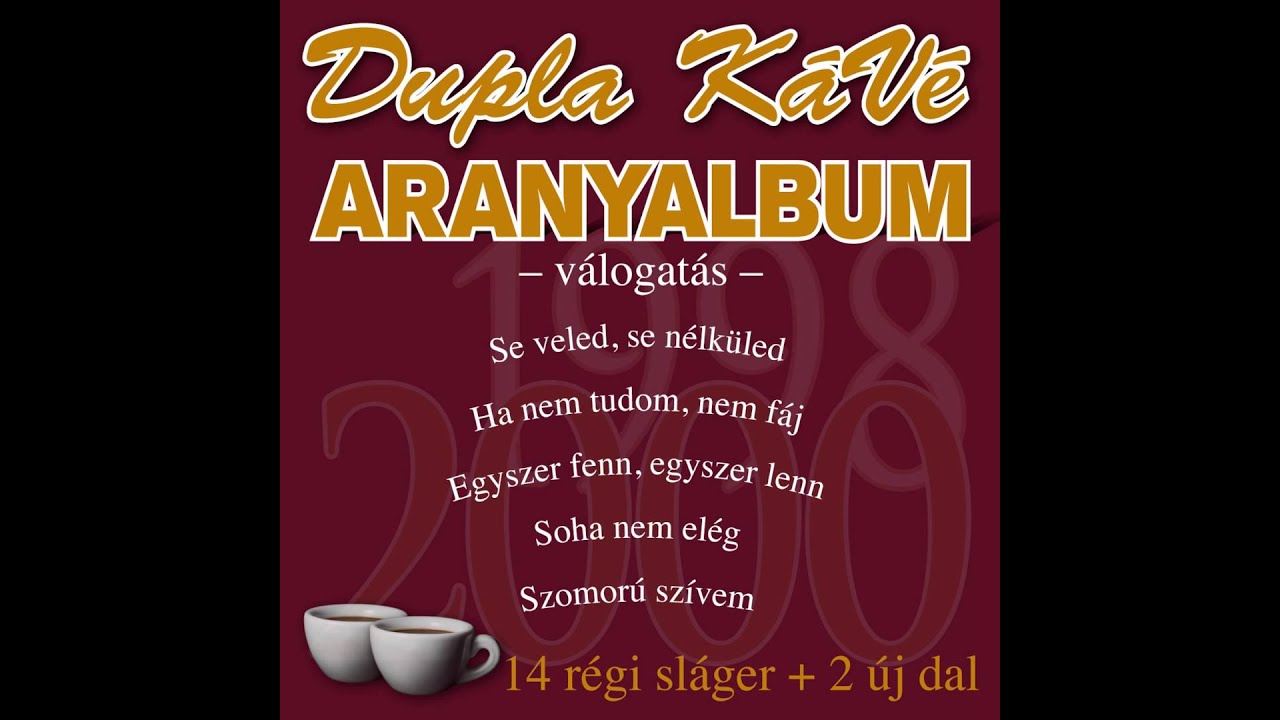 Dupla KáVé - Gyötrelem Az Életem - Aranyalbum - 2007 - 11. album