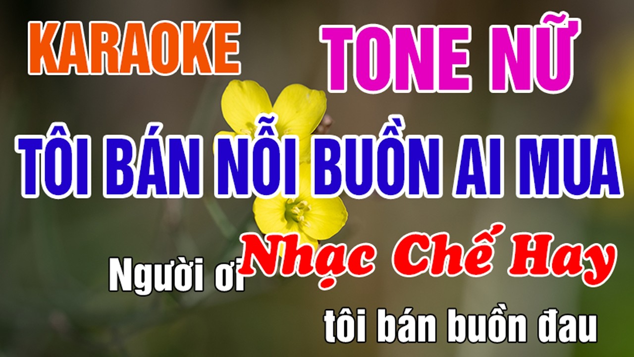 Tôi Bán Nỗi Buồn Ai Mua Karaoke Tone Nữ Nhạc Sống - Nhạc Chế Hay - Phối Mới Dễ Hát - Nhật Nguyễn