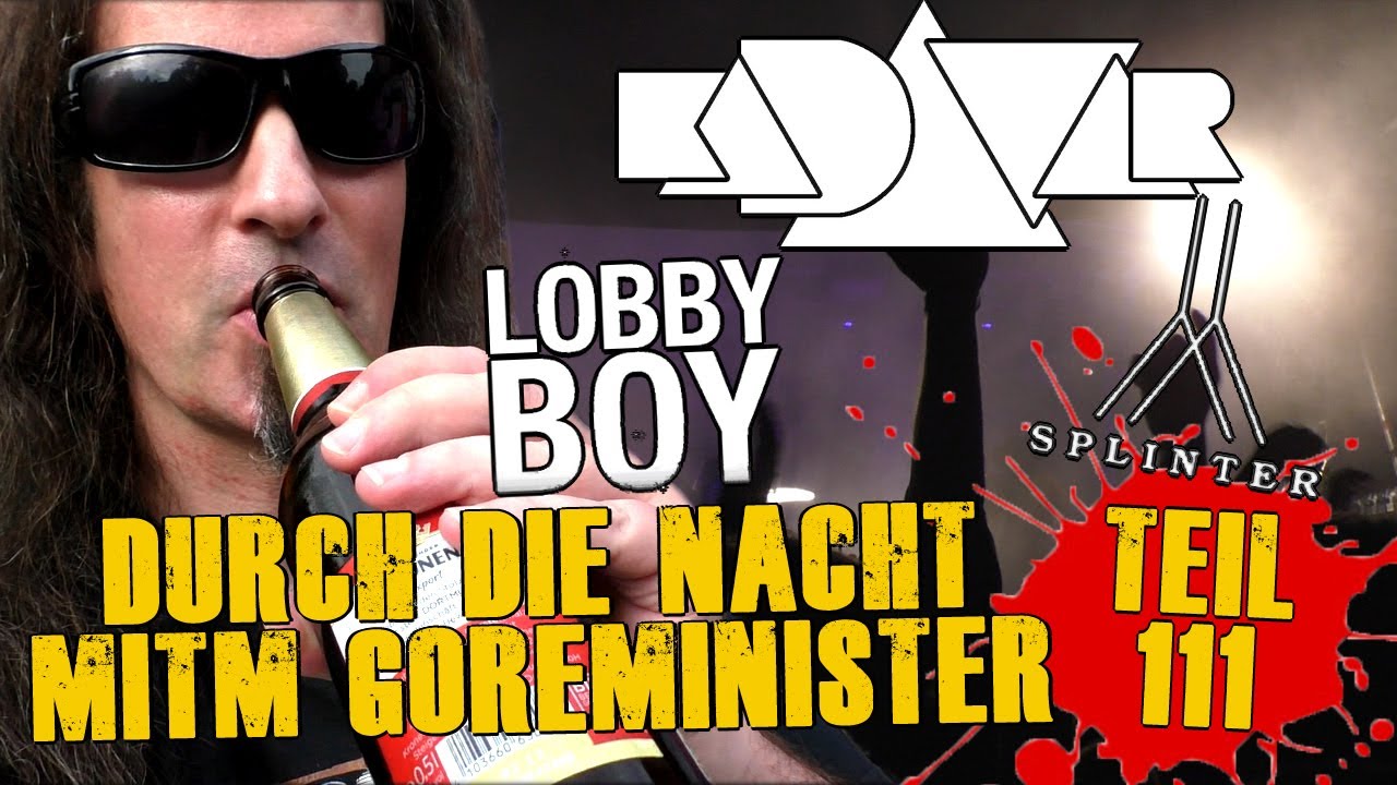 Durch die Nacht mitm Goreminister - Teil 111 (feat. Kadavar, Splinter & Lobby Boy)