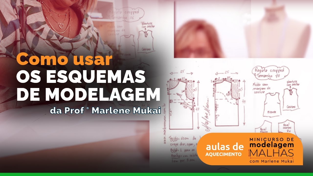 COMO USAR OS ESQUEMAS DE MODELAGEM - AULA DE AQUECIMENTO MINICURSO MODELAGEM PLANA COM MARLENE MUKAI