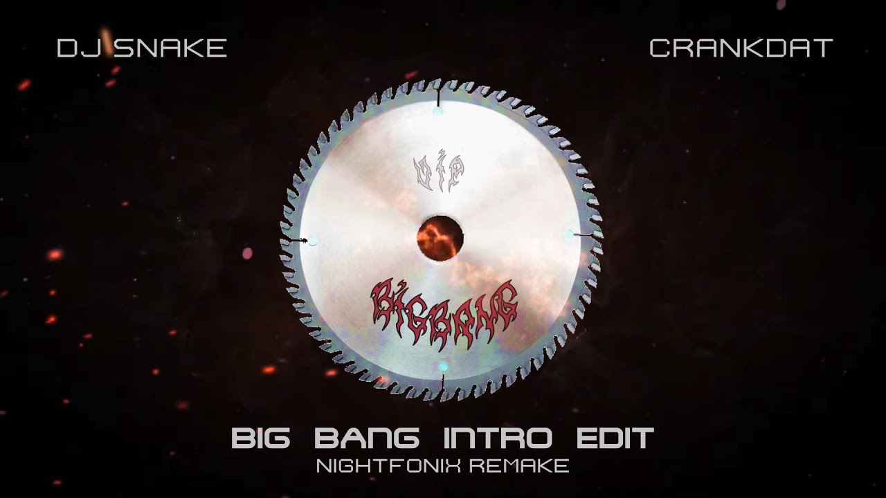 DJ Snake & Crankdat - Big Bang Intro Edit [Nightfonix Remake]