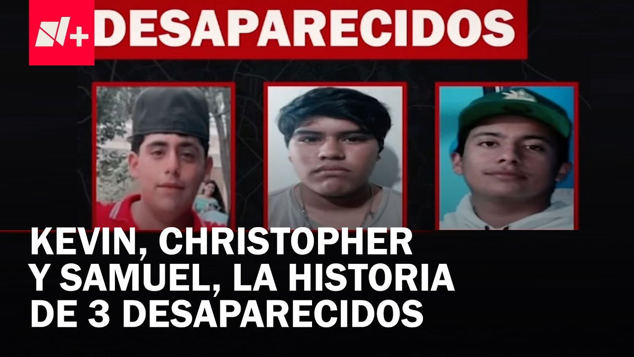 Jóvenes desaparecidos en Sinaloa: La historia de Kevin, Christopher y Samuel - En Punto