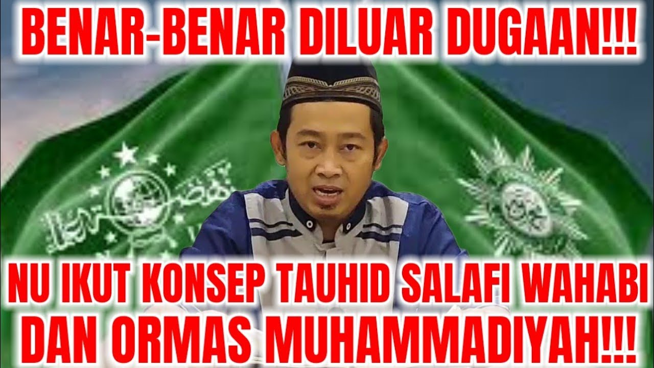 NU KOK IKUT KONSEP TAUHID WAHABI??? WAH.... BANYAK YANG KEJANG-KEJANG INI!!!!