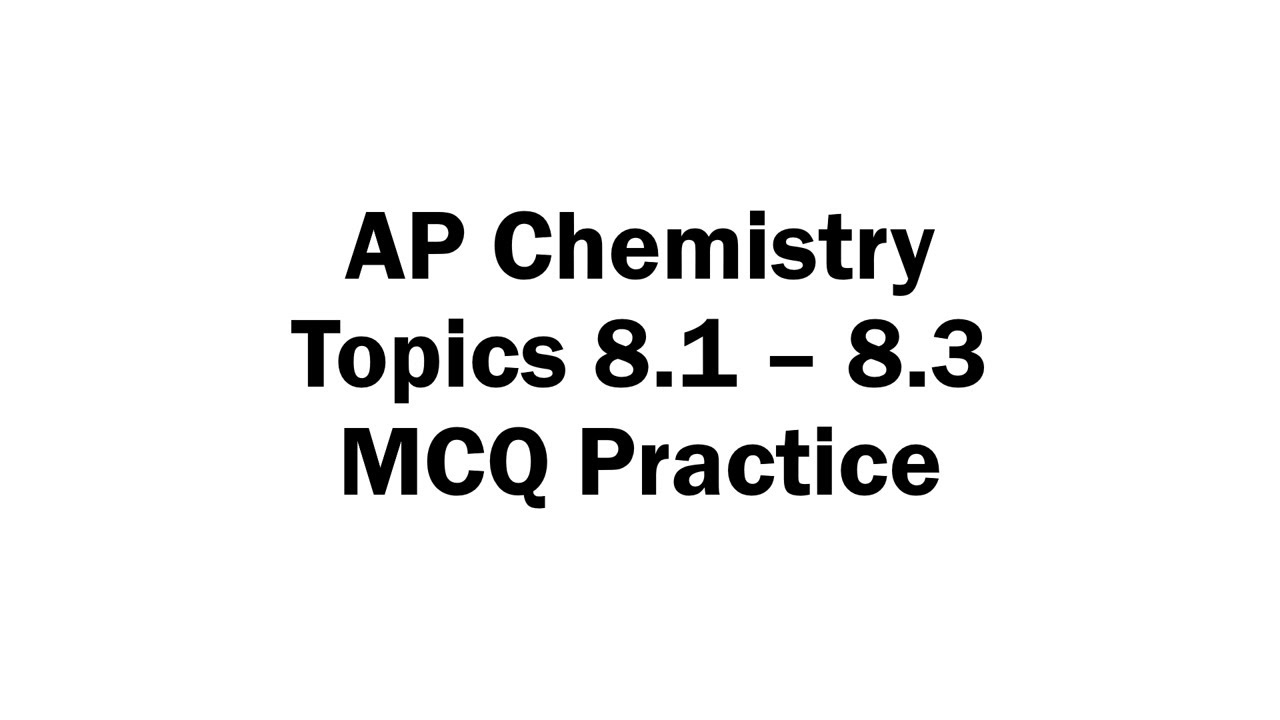 Topics 8.1 - 8.3 MCQ Practice