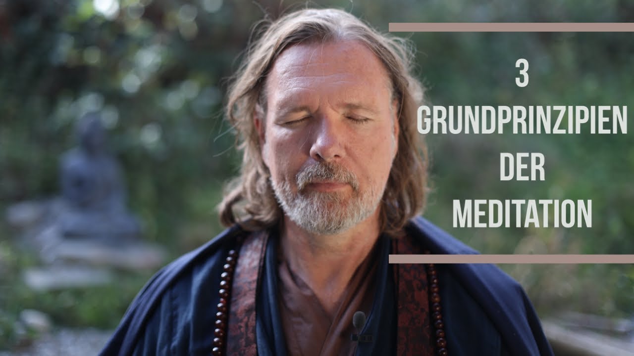 Erfahre die 3 Grundprinzipien der Meditation